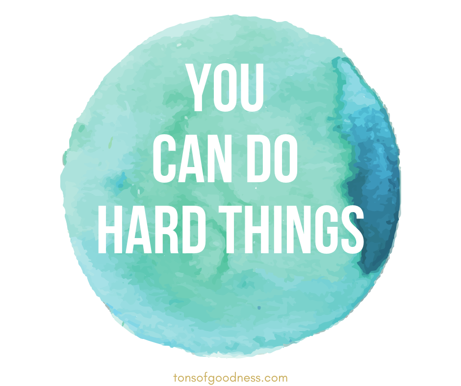 You can do hard things quote