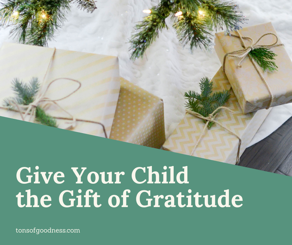 Give Your Child the Gift of Gratitude