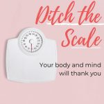 ditch the scale for better health