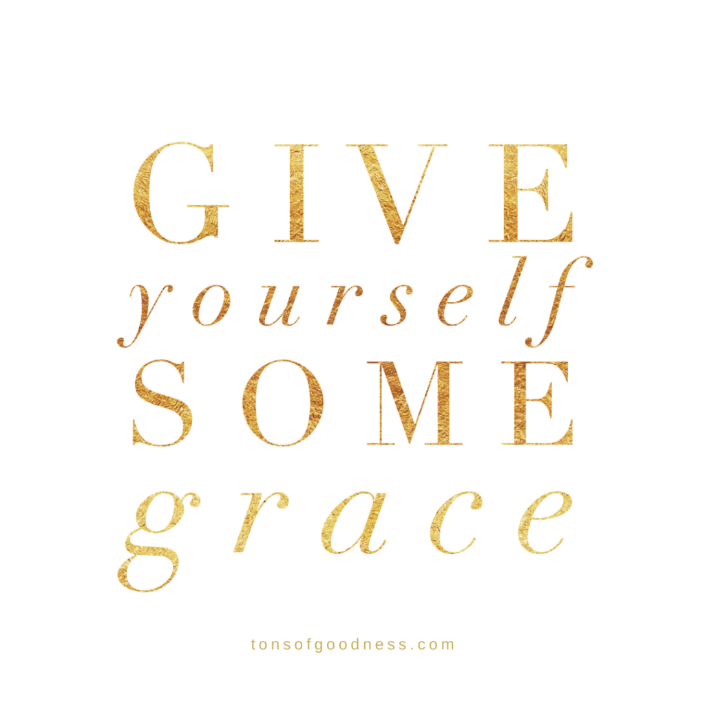 give yourself some grace 
