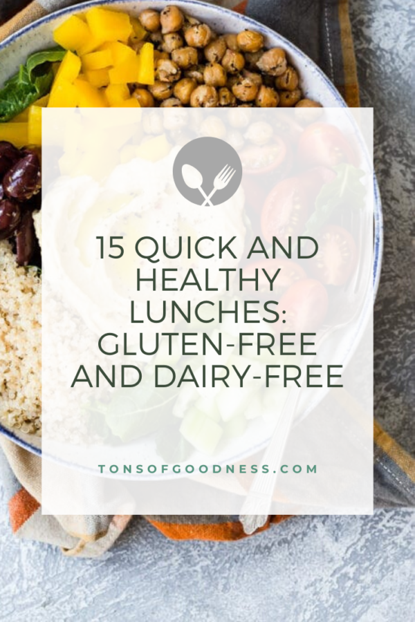 15 Quick and Healthy Lunches Gluten Free and Dairy Free