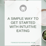 A Simple Way to Get Started with Intuitive Eating