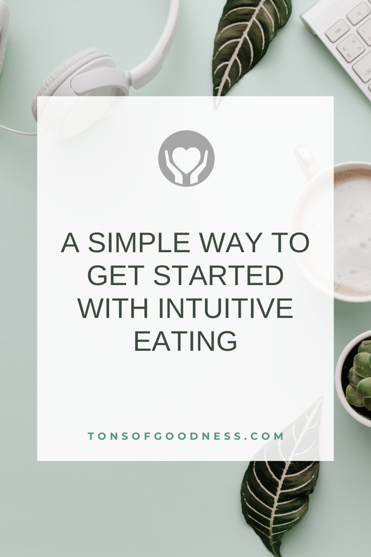 A Simple Way to Get Started with Intuitive Eating