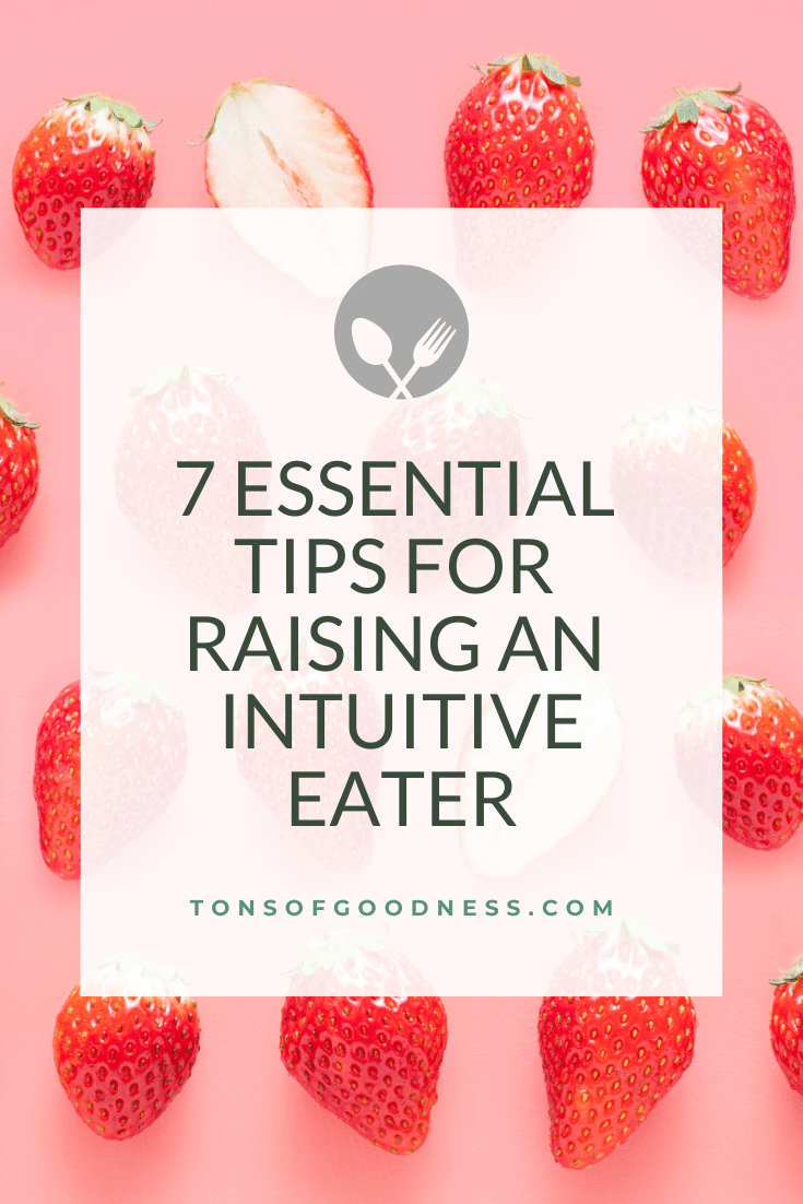 7 Powerful Tips for Raising an Intuitive Eater