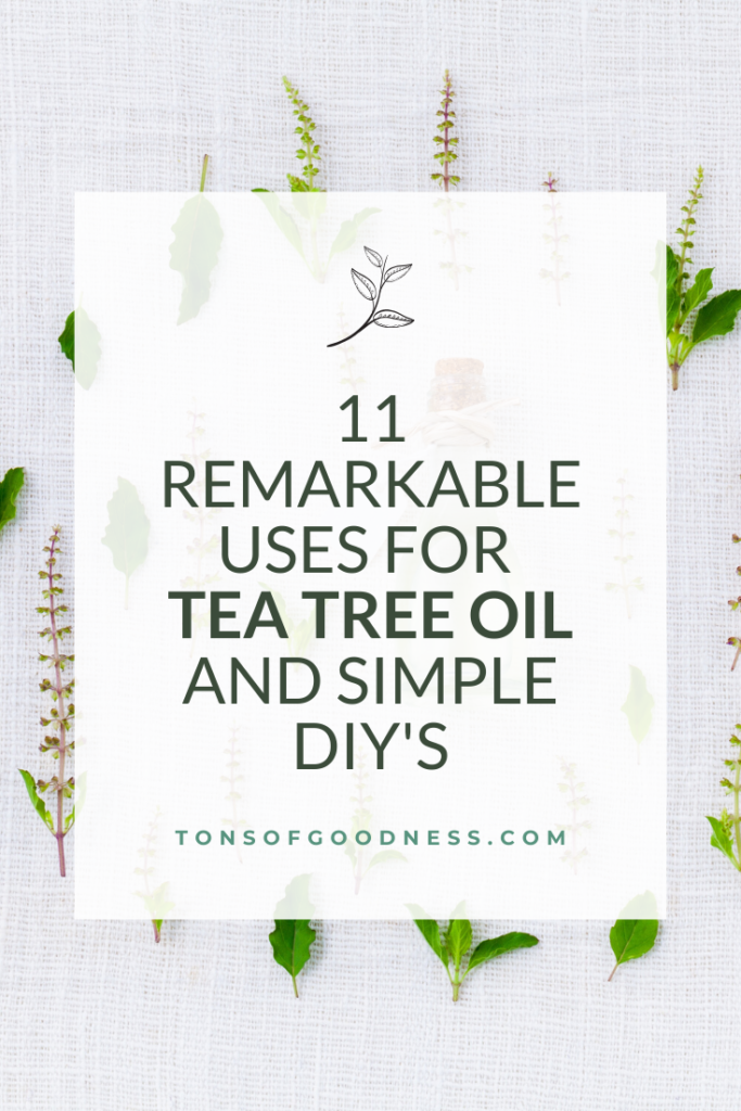 11 Remarkable Uses for Tea Tree Oil and Simple DIY's