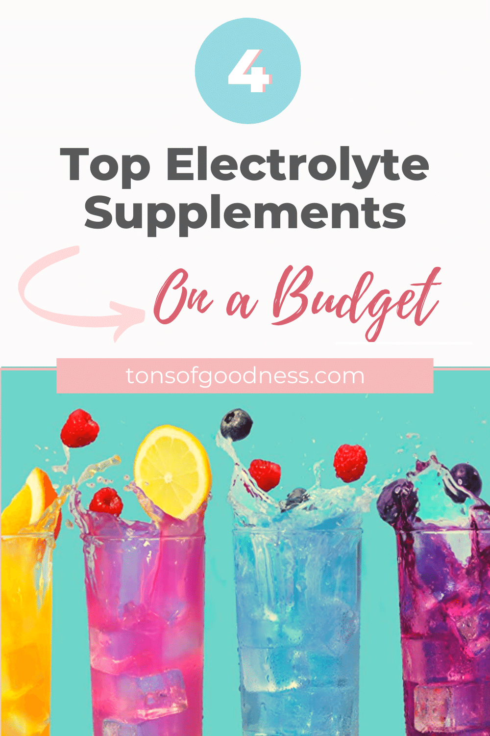 Top Four Electrolyte Drinks a Budget ⋆ Tons of Goodness
